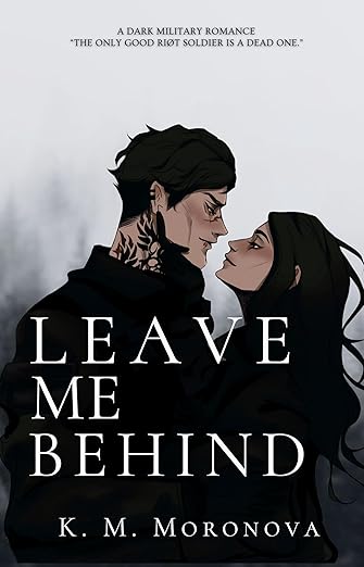 Leave me Behind - K. M. Moronova